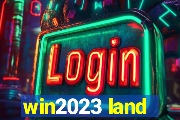 win2023 land